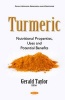 Turmeric - Nutritional Properties, Uses & Potential Benefits (Hardcover) - Gerald Taylor Photo