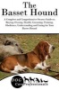 The Basset Hound - A Complete and Comprehensive Owners Guide To: Buying, Owning, Health, Grooming, Training, Obedience, Understanding and Caring for Your Basset Hound (Paperback) - Dog Care Professionals Photo