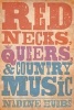 Rednecks, Queers, and Country Music (Paperback) - Nadine Hubbs Photo