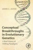 Conceptual Breakthroughs in Evolutionary Genetics - A Brief History of Shifting Paradigms (Paperback, New) - John C Avise Photo