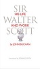 Sir Walter Scott - His Life and Work (Paperback) - John Buchan Photo