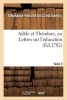 Adele Et Theodore, Ou Lettres Sur L'Education. Tome 3 (French, Paperback) - Stephanie Felicite Ducrest Genlis Photo