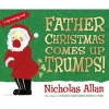 Father Christmas Comes Up Trumps! (Paperback) - Nicholas Allan Photo