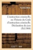 L'Instruction Criminelle, Ou Theorie Du Code D'Instruction Criminelle. Declaration Du Jury (French, Paperback) - Helie F Photo