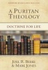 A Puritan Theology - Doctrine for Life (Hardcover, New) - Joel R Beeke Photo