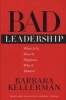 Bad Leadership - What it is, How it Happens, Why it Matters (Hardcover, New) - Barbara Kellerman Photo