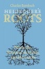 Heidegger's Roots - Nietzsche, National Socialism, and the Greeks (Paperback) - Charles R Bambach Photo