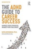 The ADHD Guide to Career Success - Harness Your Strengths, Manage Your Challenges (Paperback, 2nd Revised edition) - Kathleen G Nadeau Photo