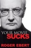 Your Movie Sucks (Paperback) - Roger Ebert Photo