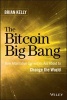 The Bitcoin Big Bang - How Alternative Currencies are About to Change the World (Hardcover) - Brian Kelly Photo