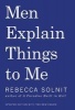 Men Explain Things to Me (Paperback) - Rebecca Solnit Photo