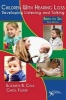 Children with Hearing Loss - Developing Listening and Talking, Birth to Six (Paperback, 3rd New edition) - Elizabeth Bingham Cole Photo