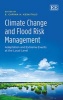 Climate Change and Flood Risk Management - Adaptation and Extreme Events at the Local Level (Hardcover) - E Carina H Keskitalo Photo