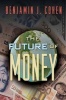 The Future of Money (Paperback, New Ed) - Benjamin J Cohen Photo