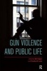 Gun Violence and Public Life (Paperback) - Ben Agger Photo