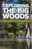 Exploring the Big Woods - A Guide to the Last Great Forest of the Arkansas Delta (Paperback) - Matthew D Moran Photo