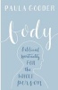 Body - Biblical Spirituality for the Whole Person (Paperback) - Paula Gooder Photo