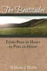 The Beatitudes - From Poor in Heart to Pure in Heart (Paperback) - William J Bohn Photo