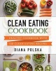 Clean Eating Cookbook - Healthy Cookbook with 101 Clean Eating Recipes (Paperback) - Diana Polska Photo