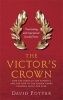 The Victor's Crown - How the Birth of the Olympics and the Rise of the Roman Games Changed Sport for Ever (Paperback) - David Potter Photo