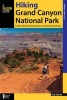 Hiking Grand Canyon National Park - A Guide to the Best Hiking Adventures on the North and South Rims (Paperback, 4th Revised edition) - Ben Adkison Photo