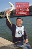 Steve Gardner on... A Life in Match Fishing (Hardcover) - Patricia Newman Photo