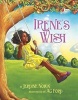 Irene's Wish (Hardcover) - Jerdine Nolen Photo