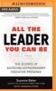 All the Leader You Can Be - The Science of Achieving Extraordinary Executive Presence (MP3 format, CD) - Suzanne Bates Photo