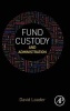 Fund Custody and Administration (Hardcover) - David Loader Photo