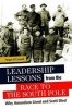 Leadership Lessons from the Race to the South Pole - Why Amundsen Lived and Scott Died (Hardcover) - Fergus OConnell Photo