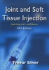 Joint and Soft Tissue Injection - Injecting with Confidence (Paperback, 5th Revised edition) - Trevor Silver Photo