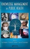 Knowledge Management in Public Health (Hardcover, New) - Jay Liebowitz Photo