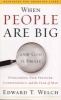 When People Are Big And God Is Small - Overcoming Peer Pressure. Codependency And The Fear Of Man (Paperback) - E Welch Photo