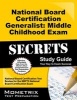 Secrets of the National Board Certification Generalist: Middle Childhood Exam Study Guide - National Board Certification Test Review for the NBPTS National Board Certification Exam (Paperback) - Mometrix Media LLC Photo