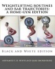 Weightlifting Routines and Bar Trajectories - A Home-Gym Edition: Black and White Edition (Paperback) - Mohamed F El Hewie Photo