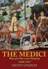 The Medici - Rise of a Parvenu Dynasty, 1360-1537 (Paperback) - Danny Chaplin Photo