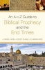 An A-to-Z Guide to Biblical Prophecy and the End Times (Paperback) - J Daniel Hays Photo