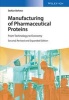 Manufacturing of Pharmaceutical Proteins - From Technology to Economy (Hardcover, 2nd Revised edition) - Stefan Behme Photo