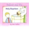 Holy Baptism - Follow and Do (Hardcover) - Joni Walker Photo