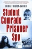 Student Comrade Prisoner Spy - A Memoir (Paperback) - Bridget Hilton Barber Photo