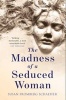 The Madness of a Seduced Woman (Paperback) - Susan Fromberg Schaeffer Photo