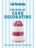 Good Housekeeping The Cake Decorating Book - The Ultimate Baker's Companion (Hardcover) - Good Housekeeping Institute Photo