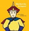 What Was it Like, Mr. Emperor? - Life in China's Forbidden City (Hardcover) - Kwong Chiu Chiu Photo