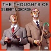 The Thoughts of Gilbert & George (Other audio format) - Gilbert and George Photo