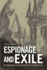 Espionage and Exile - Fascism and Anti-Fascism in British Spy Fiction and Film (Hardcover) - Phyllis Lassner Photo