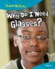 Why Do I Need Glasses? (Paperback) - Carol Ballard Photo