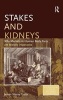 Stakes and Kidneys - Why Markets in Human Body Parts are Morally Imperative (Paperback, New Ed) - James Stacey Taylor Photo