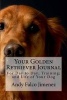 Your Golden Retriever Journal - For Day to Day; Training; And Life of Your Dog (Paperback) - Andy Falco Jimenez Photo