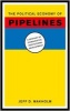 The Political Economy of Pipelines - A Century of Comparative Institutional Development (Hardcover) - Jeff D Makholm Photo