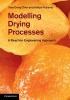 Modelling Drying Processes - A Reaction Engineering Approach (Hardcover, New) - Xiao Dong Chen Photo